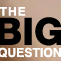 The Big Question